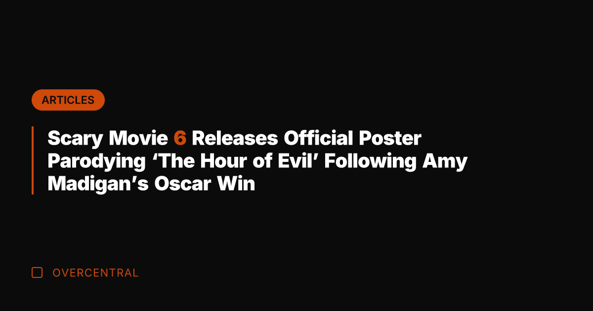 Scary Movie 6 Releases Official Poster Parodying 'The Hour of Evil' Following