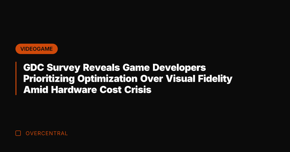 GDC Survey Reveals Game Developers Prioritizing Optimization Over Visual Fidelity Amid Hardware