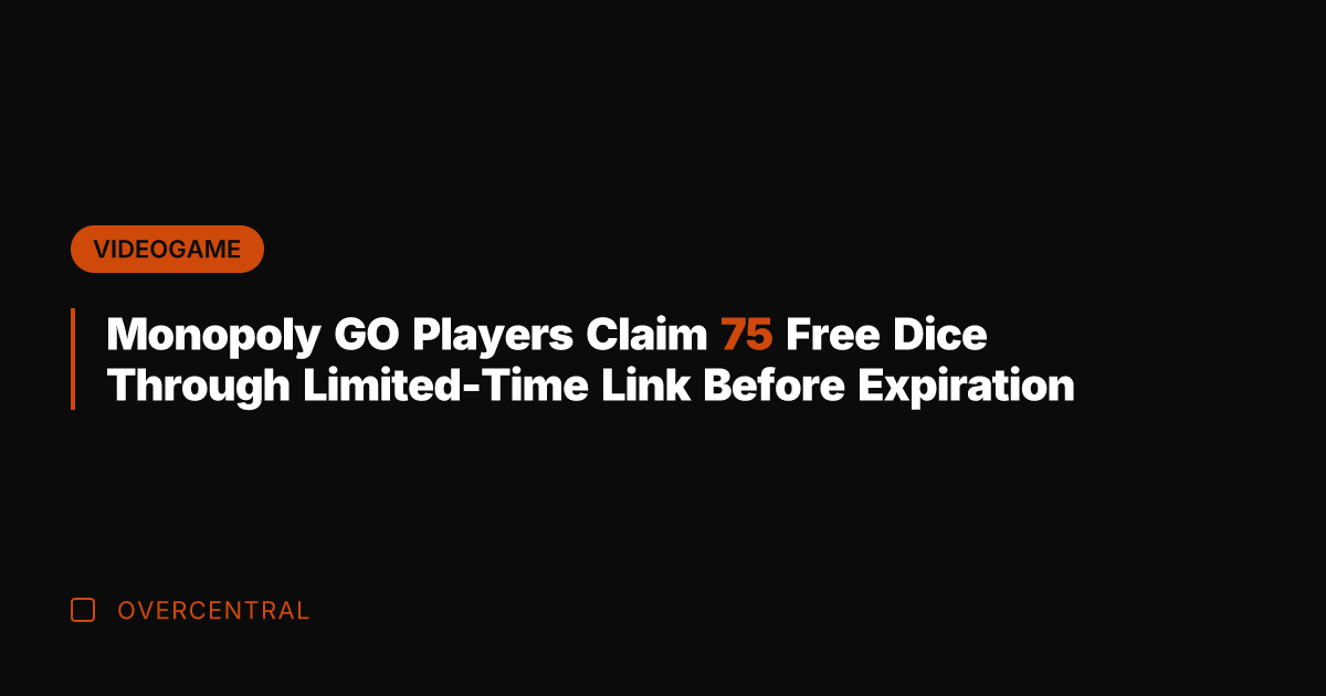 Monopoly GO Players Claim 75 Free Dice Through Limited-Time Link Before Expiration