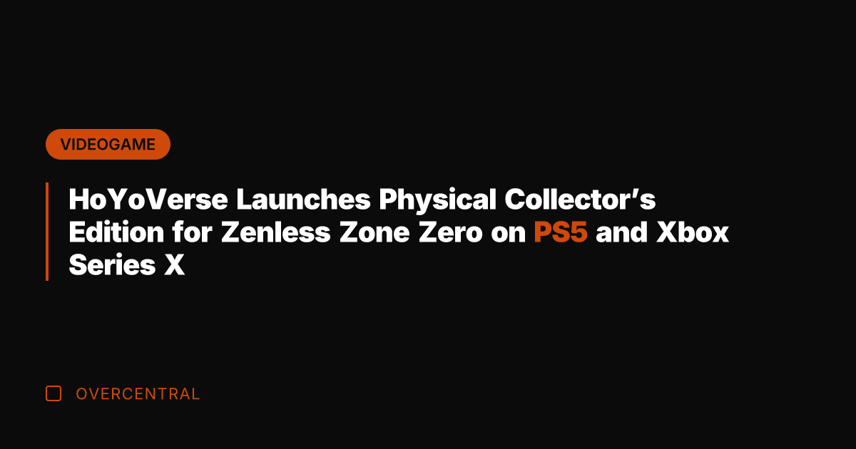 HoYoVerse Launches Physical Collector's Edition for Zenless Zone Zero on PS5 and