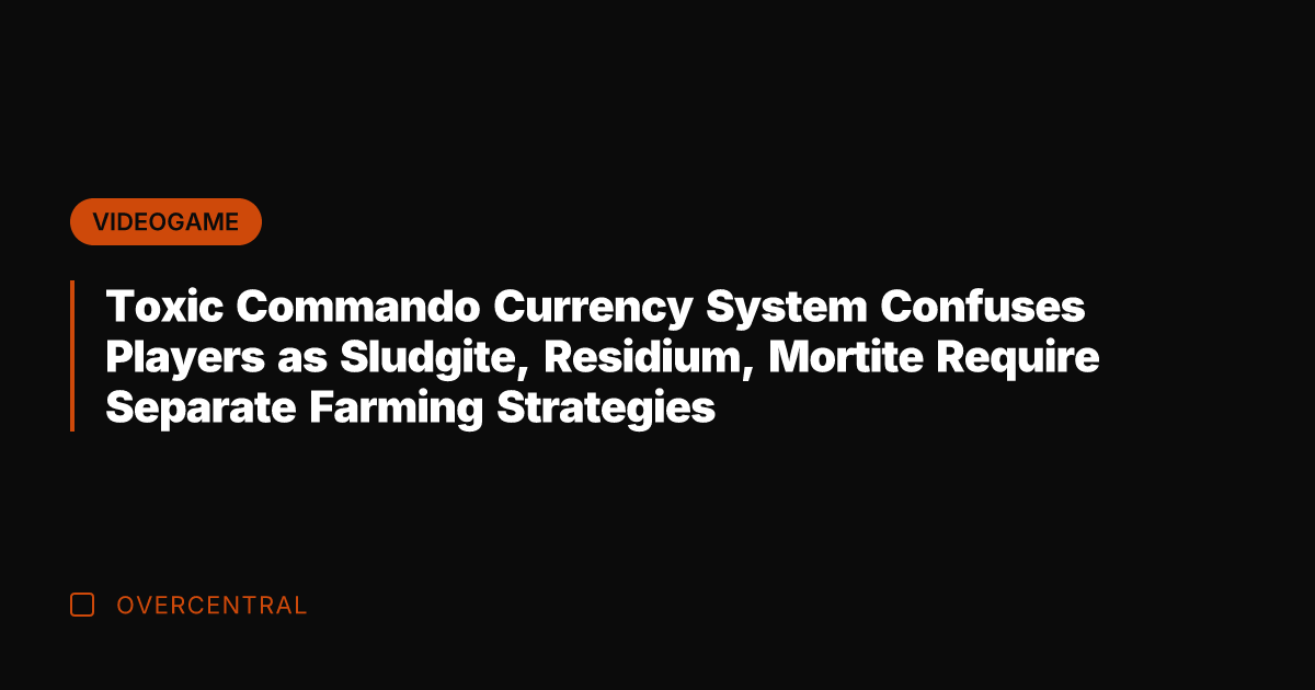 Toxic Commando Currency System Confuses Players as Sludgite, Residium, Mortite Require Separate
