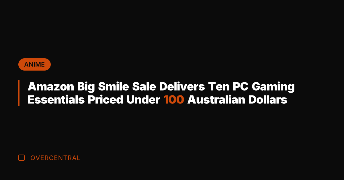 Amazon Big Smile Sale Delivers Ten PC Gaming Essentials Priced Under 100