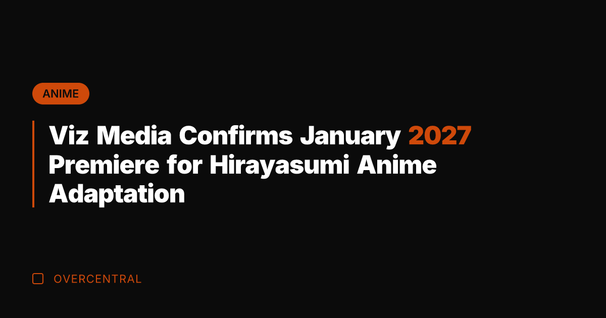 Viz Media Confirms January 2027 Premiere for Hirayasumi Anime Adaptation