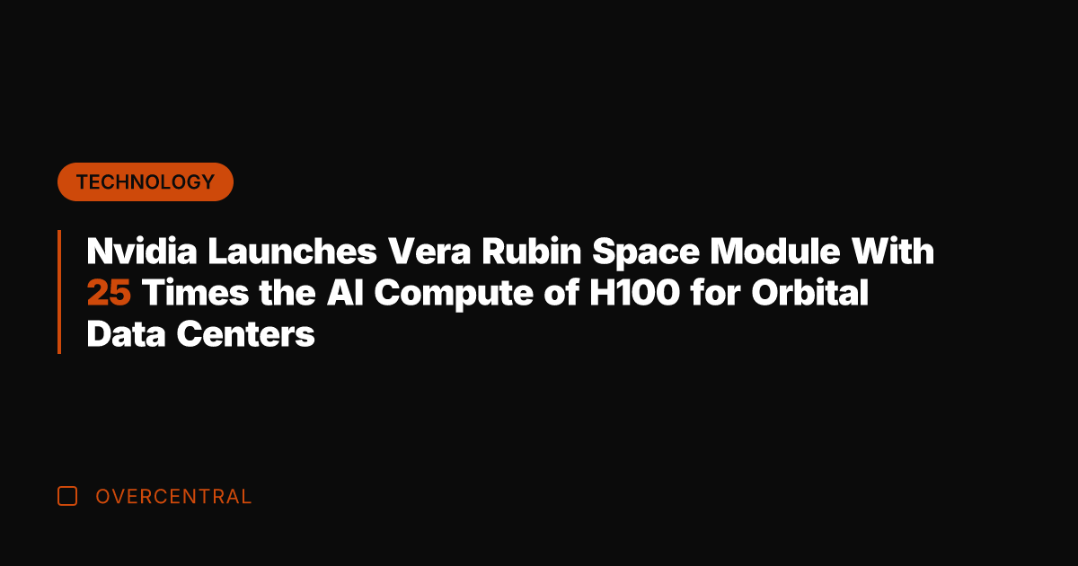 Nvidia Launches Vera Rubin Space Module With 25 Times the AI Compute