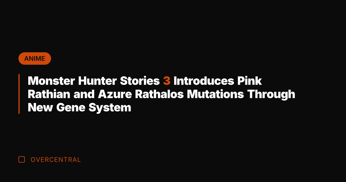 Monster Hunter Stories 3 Introduces Pink Rathian and Azure Rathalos Mutations Through