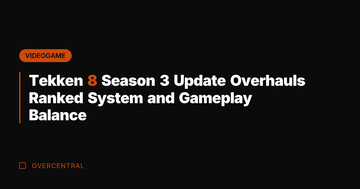 Tekken 8 Season 3 Update Overhauls Ranked System and Gameplay Balance