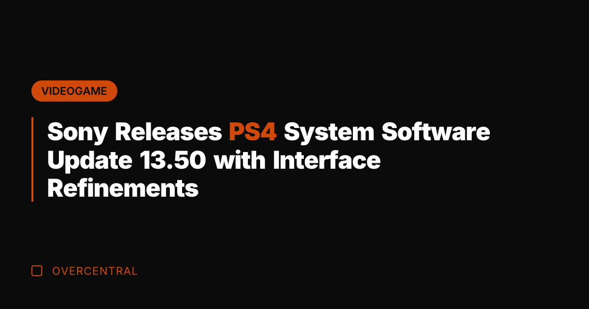 Sony Releases PS4 System Software Update 13.50 with Interface Refinements