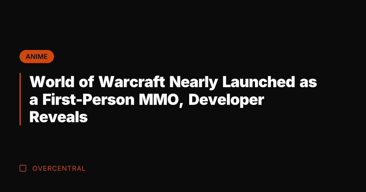 World of Warcraft Nearly Launched as a First-Person MMO, Developer Reveals