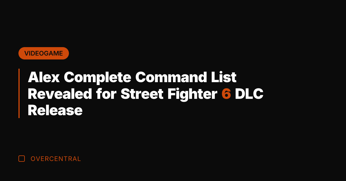 Alex Complete Command List Revealed for Street Fighter 6 DLC Release