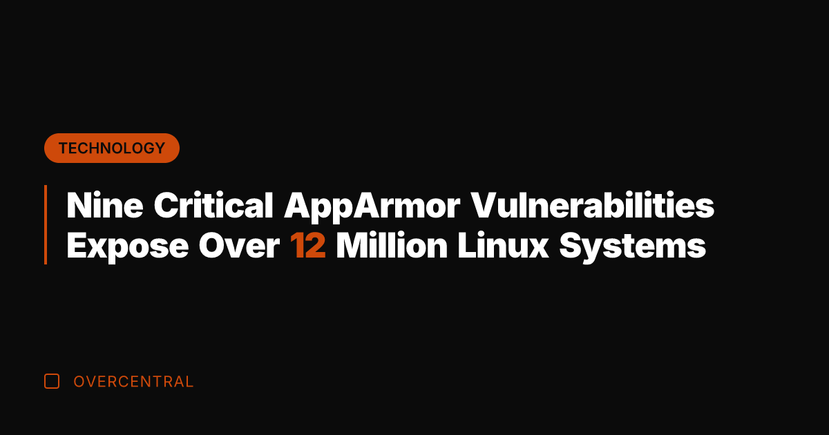 Nine Critical AppArmor Vulnerabilities Expose Over 12 Million Linux Systems