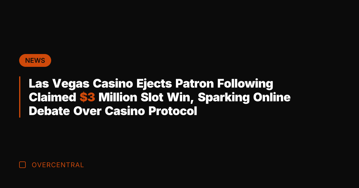 Las Vegas Casino Ejects Patron Following Claimed  Million Slot Win, Sparking
