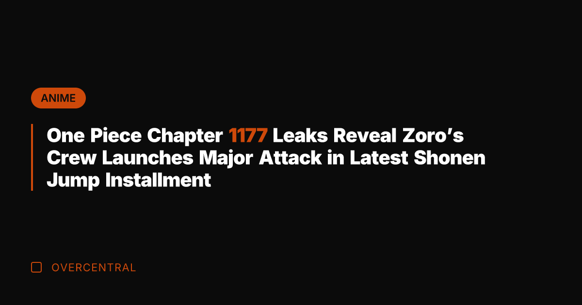 One Piece Chapter 1177 Leaks Reveal Zoro's Crew Launches Major Attack in