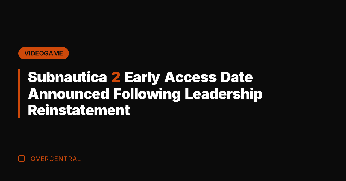 Subnautica 2 Early Access Date Announced Following Leadership Reinstatement