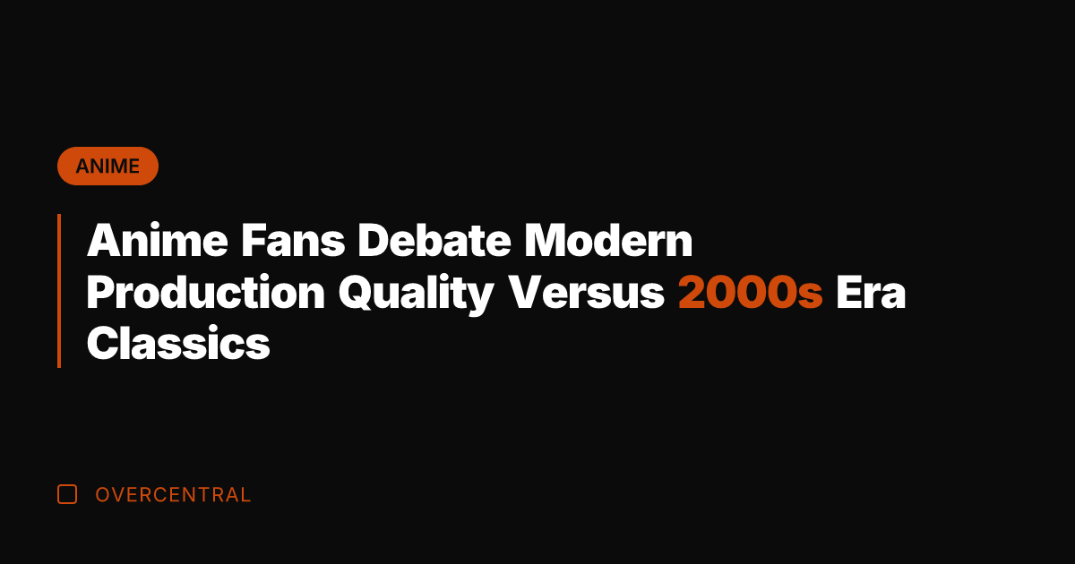 Anime Fans Debate Modern Production Quality Versus 2000s Era Classics