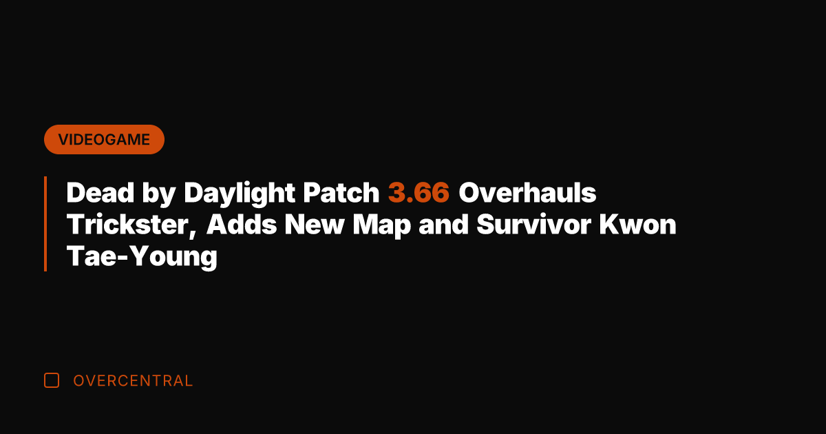 Dead by Daylight Patch 3.66 Overhauls Trickster, Adds New Map and Survivor
