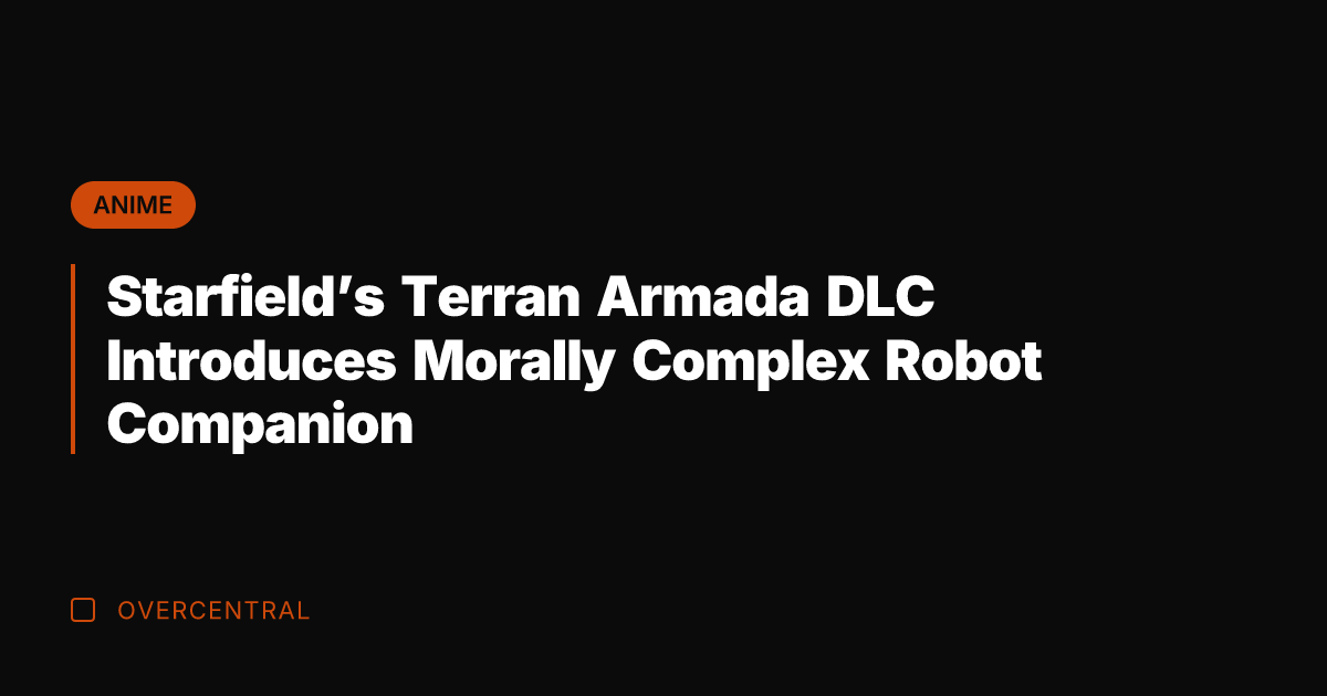 Starfield's Terran Armada DLC Introduces Morally Complex Robot Companion