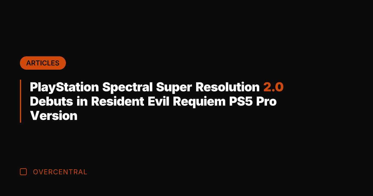 PlayStation Spectral Super Resolution 2.0 Debuts in Resident Evil Requiem PS5 Pro