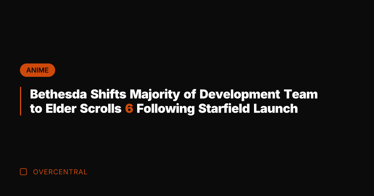 Bethesda Shifts Majority of Development Team to Elder Scrolls 6 Following Starfield
