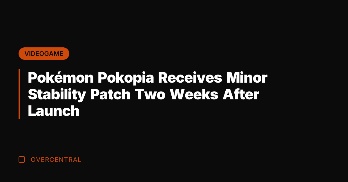 Pokémon Pokopia Receives Minor Stability Patch Two Weeks After Launch