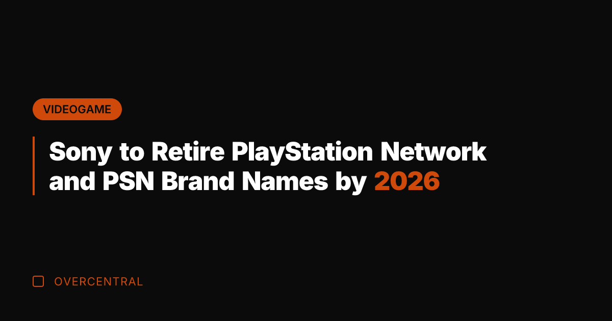 Sony to Retire PlayStation Network and PSN Brand Names by 2026