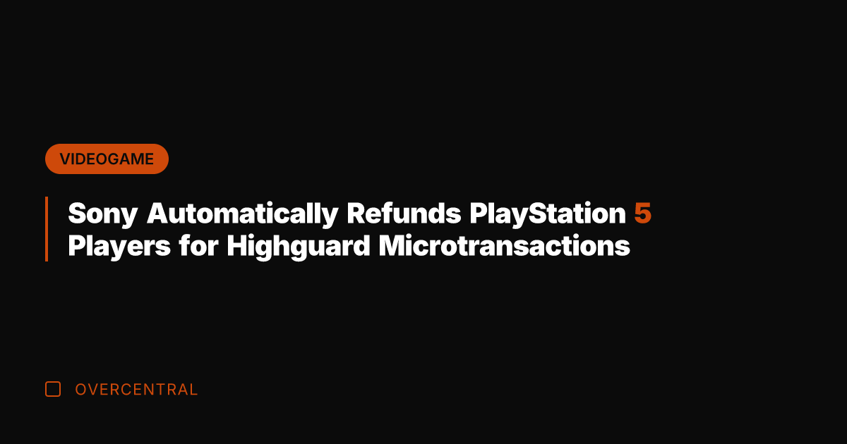 Sony Automatically Refunds PlayStation 5 Players for Highguard Microtransactions