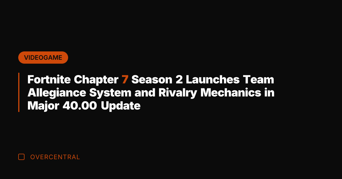 Fortnite Chapter 7 Season 2 Launches Team Allegiance System and Rivalry Mechanics