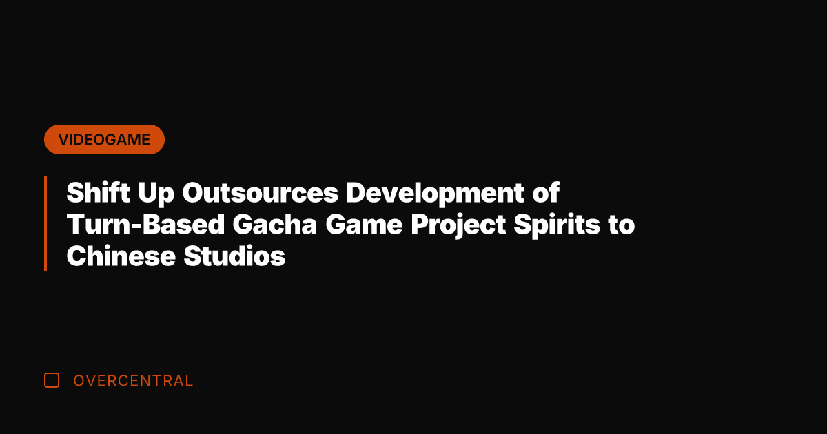 Shift Up Outsources Development of Turn-Based Gacha Game Project Spirits to Chinese