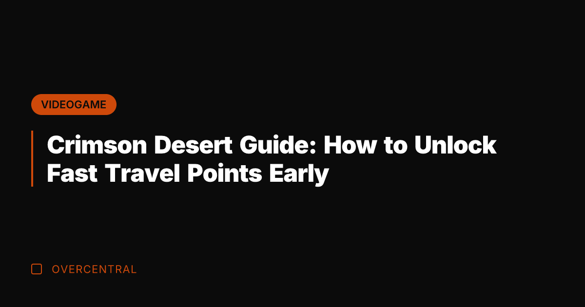 Crimson Desert Guide: How to Unlock Fast Travel Points Early