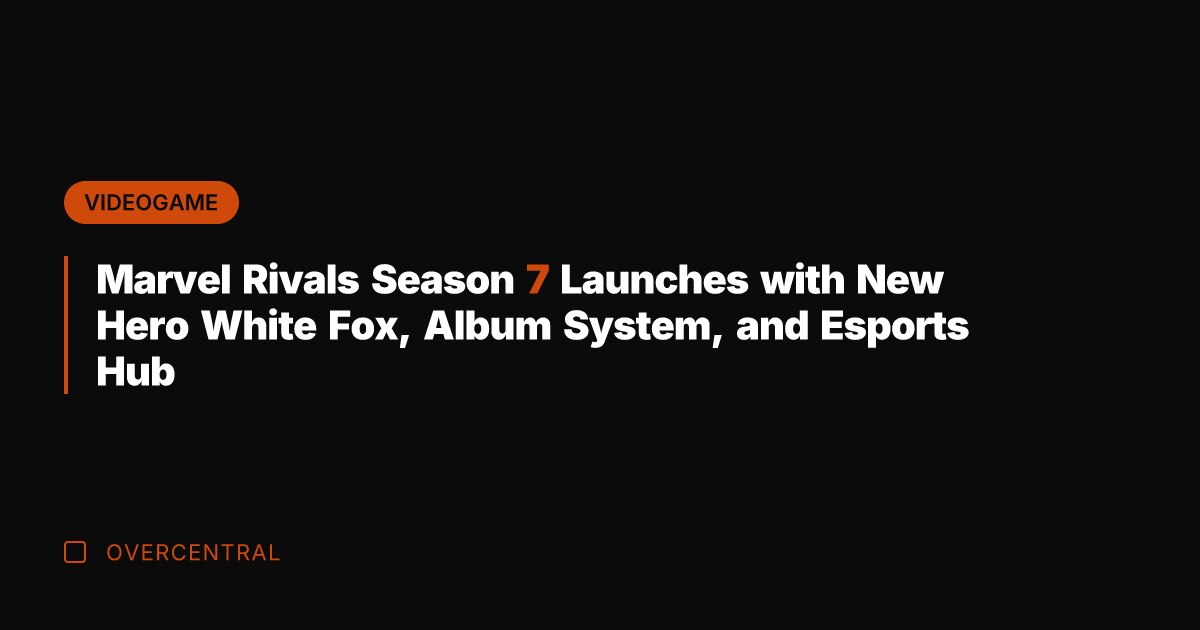 Marvel Rivals Season 7 Launches with New Hero White Fox, Album System,