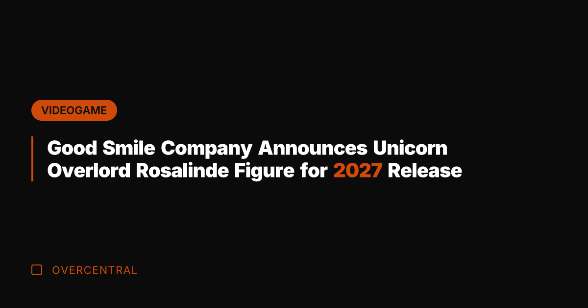 Good Smile Company Announces Unicorn Overlord Rosalinde Figure for 2027 Release