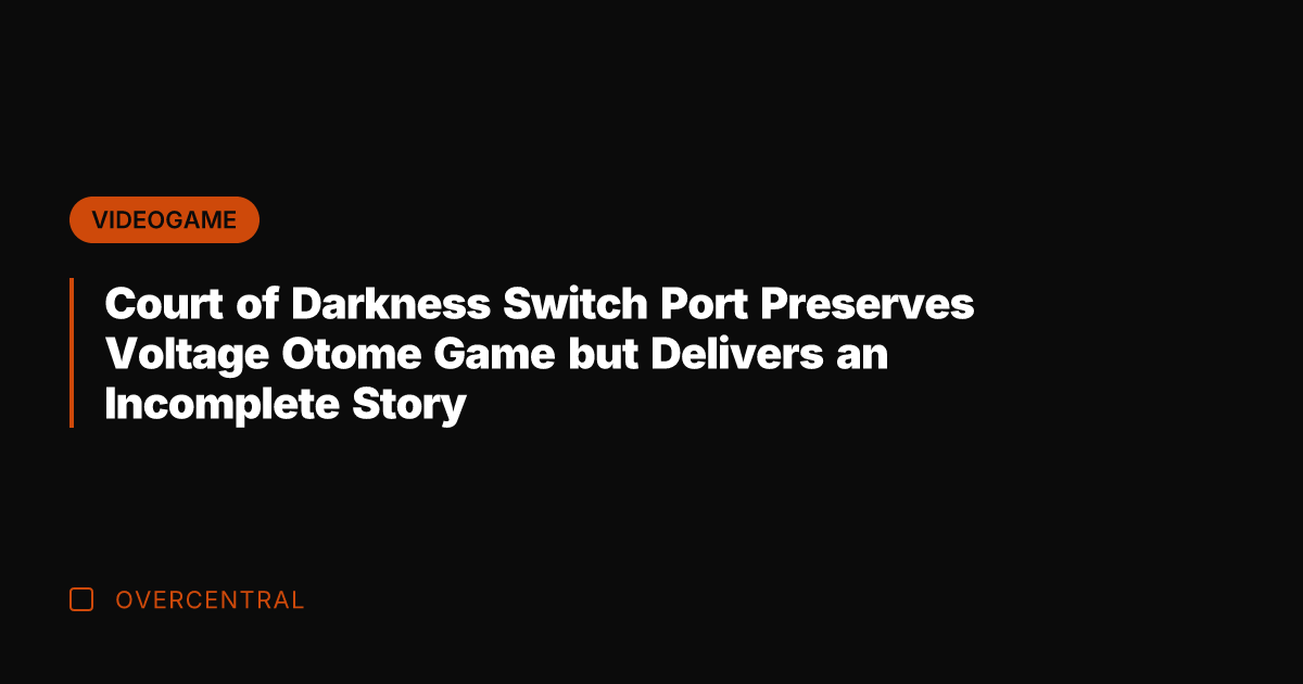 Court of Darkness Switch Port Preserves Voltage Otome Game but Delivers an