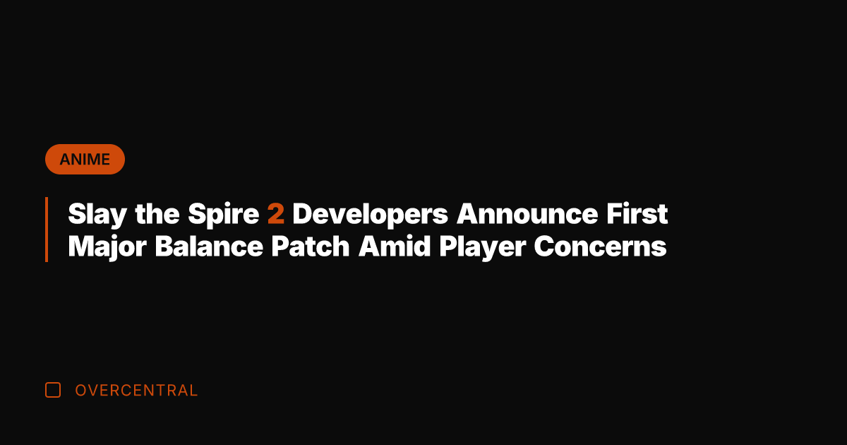 Slay the Spire 2 Developers Announce First Major Balance Patch Amid Player
