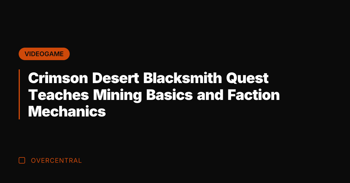 Crimson Desert Blacksmith Quest Teaches Mining Basics and Faction Mechanics