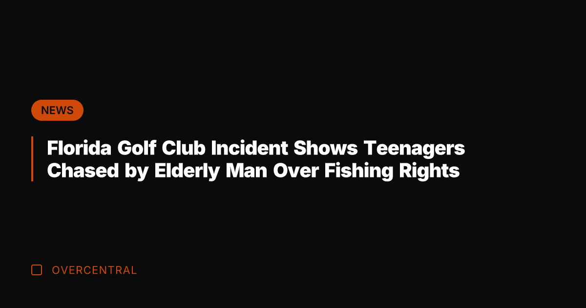 Florida Golf Club Incident Shows Teenagers Chased by Elderly Man Over Fishing