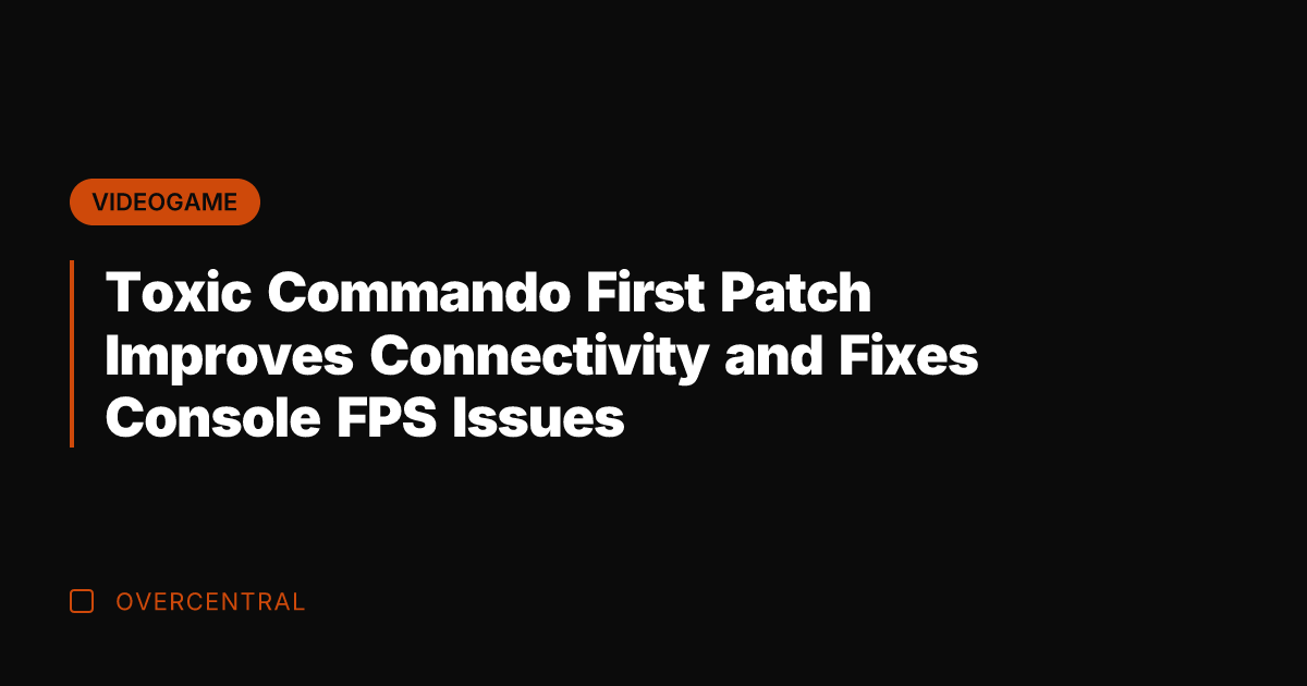 Toxic Commando First Patch Improves Connectivity and Fixes Console FPS Issues