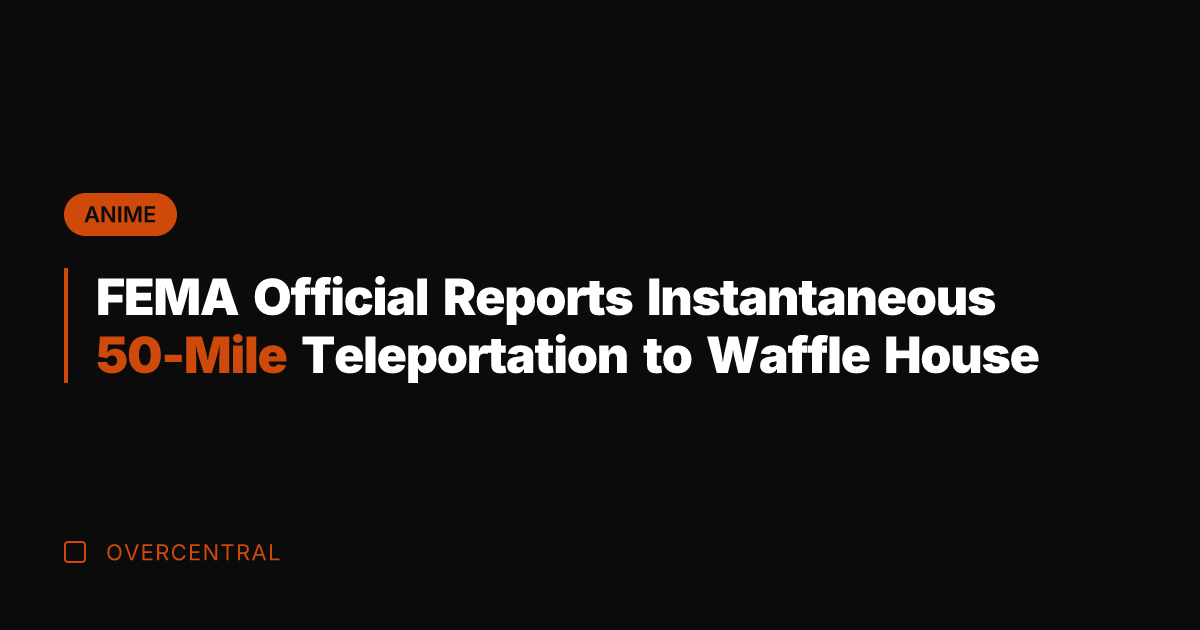 FEMA Official Reports Instantaneous 50-Mile Teleportation to Waffle House