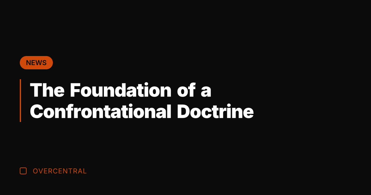 The Foundation of a Confrontational Doctrine