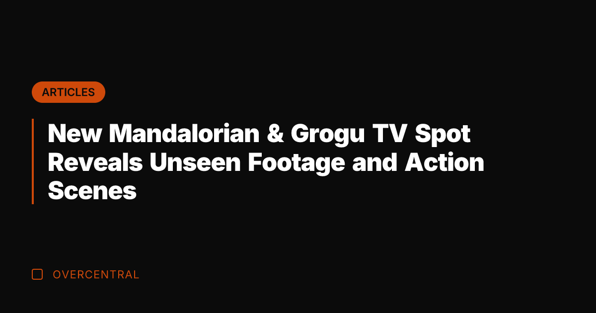 New Mandalorian & Grogu TV Spot Reveals Unseen Footage and Action Scenes