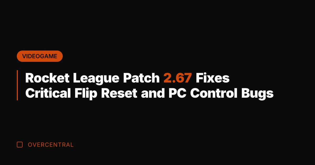 Rocket League Patch 2.67 Fixes Critical Flip Reset and PC Control Bugs