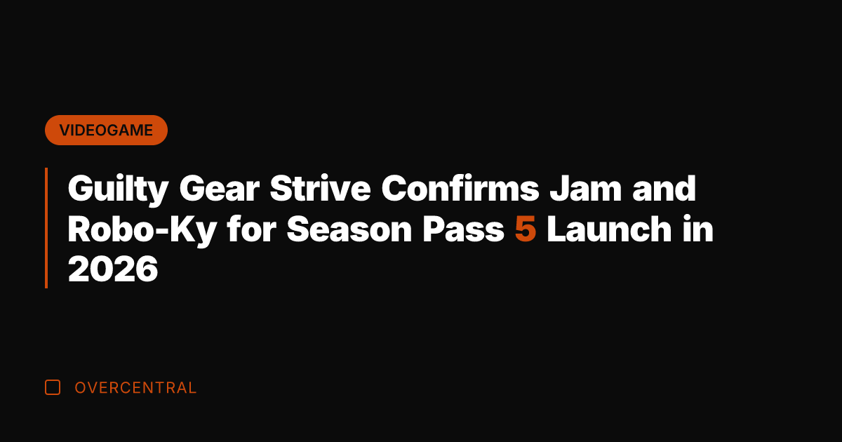 Guilty Gear Strive Confirms Jam and Robo-Ky for Season Pass 5 Launch in 2026
