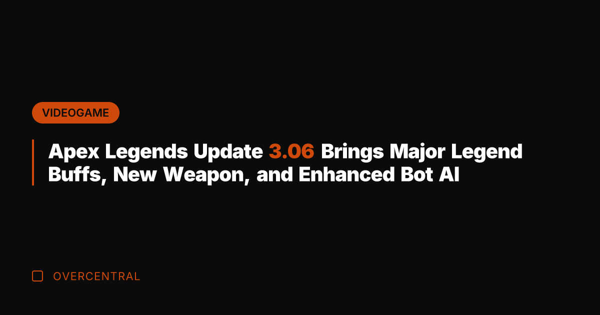 Apex Legends Update 3.06 Brings Major Legend Buffs, New Weapon, and Enhanced