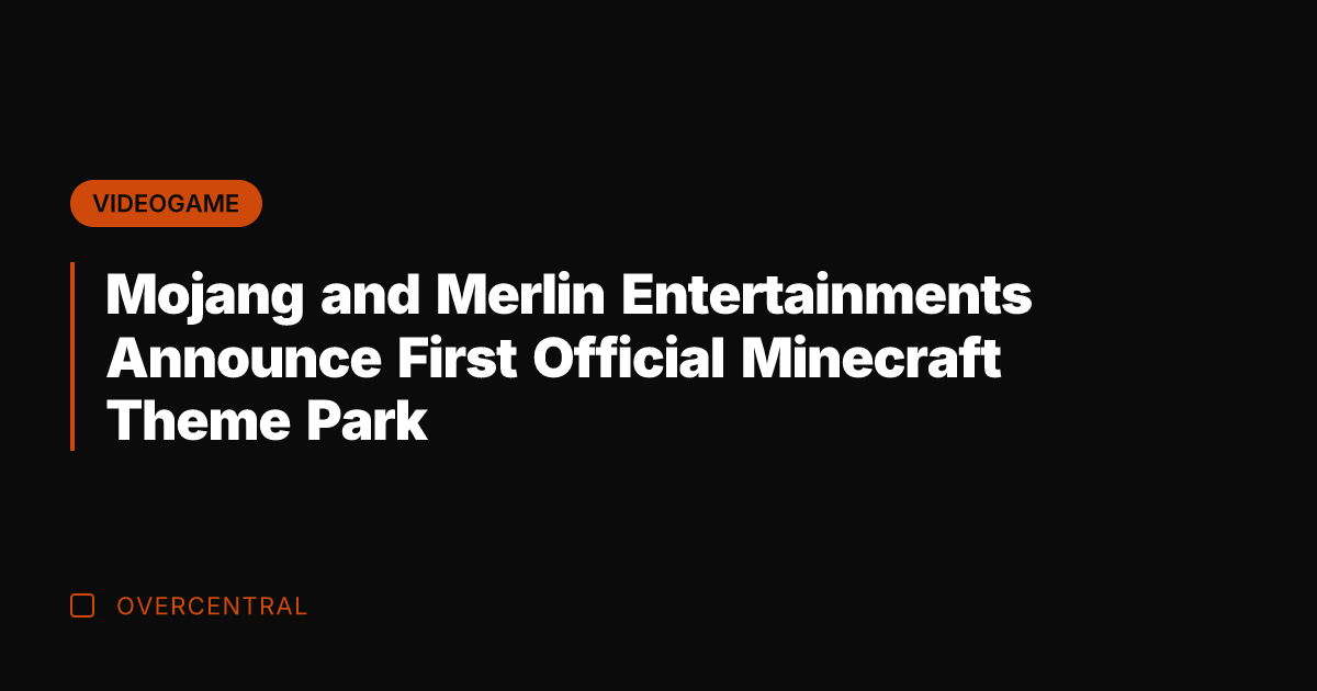 Mojang and Merlin Entertainments Announce First Official Minecraft Theme Park