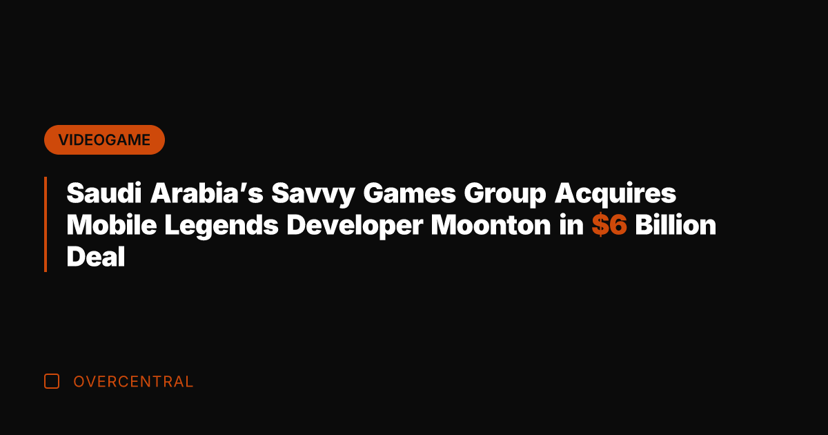 Saudi Arabia's Savvy Games Group Acquires Mobile Legends Developer Moonton in 