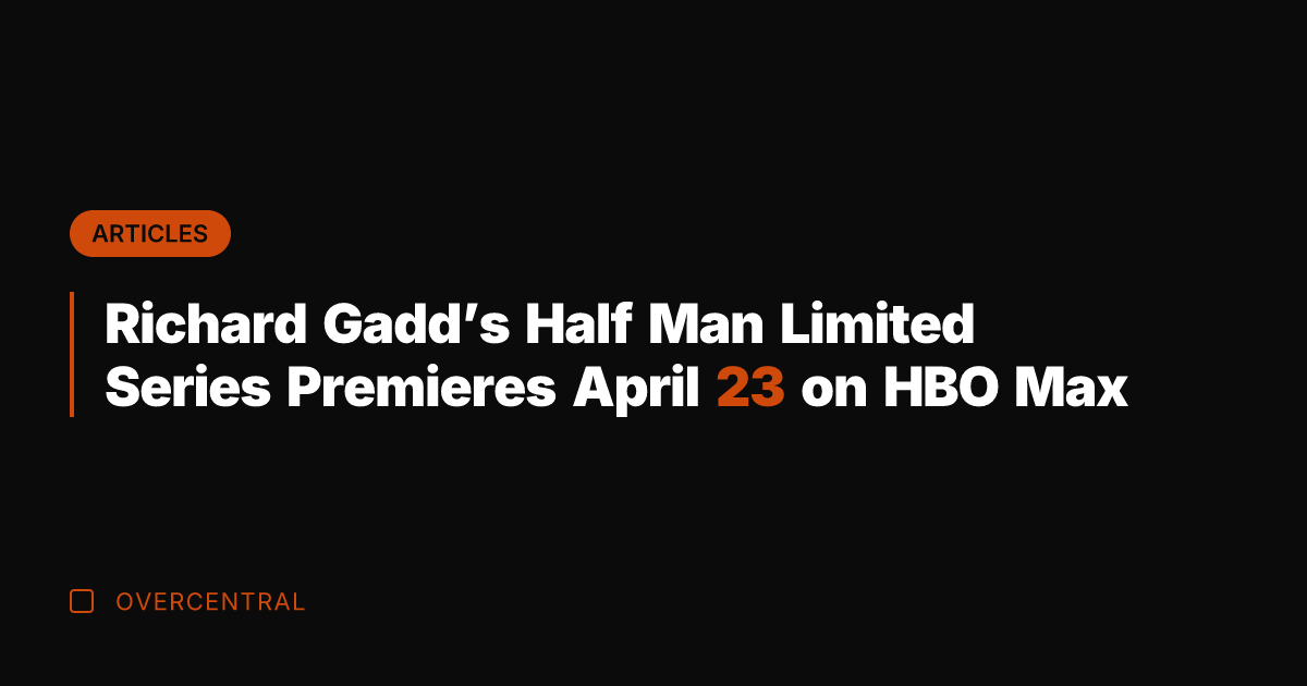 Richard Gadd's Half Man Limited Series Premieres April 23 on HBO Max