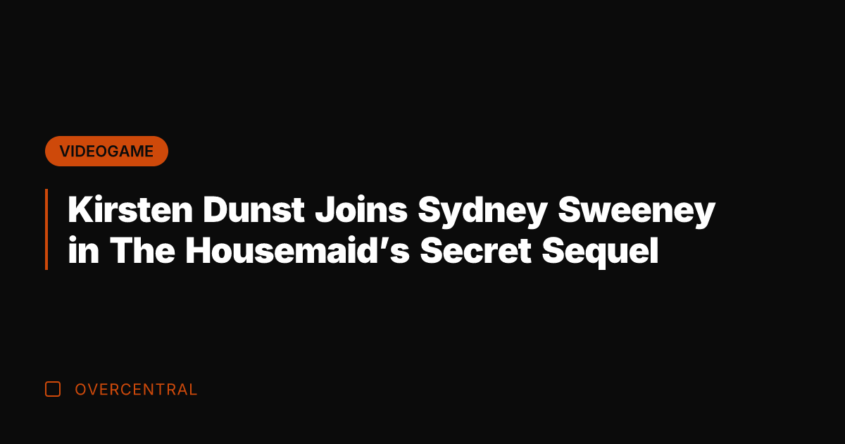 Kirsten Dunst Joins Sydney Sweeney in The Housemaid's Secret Sequel