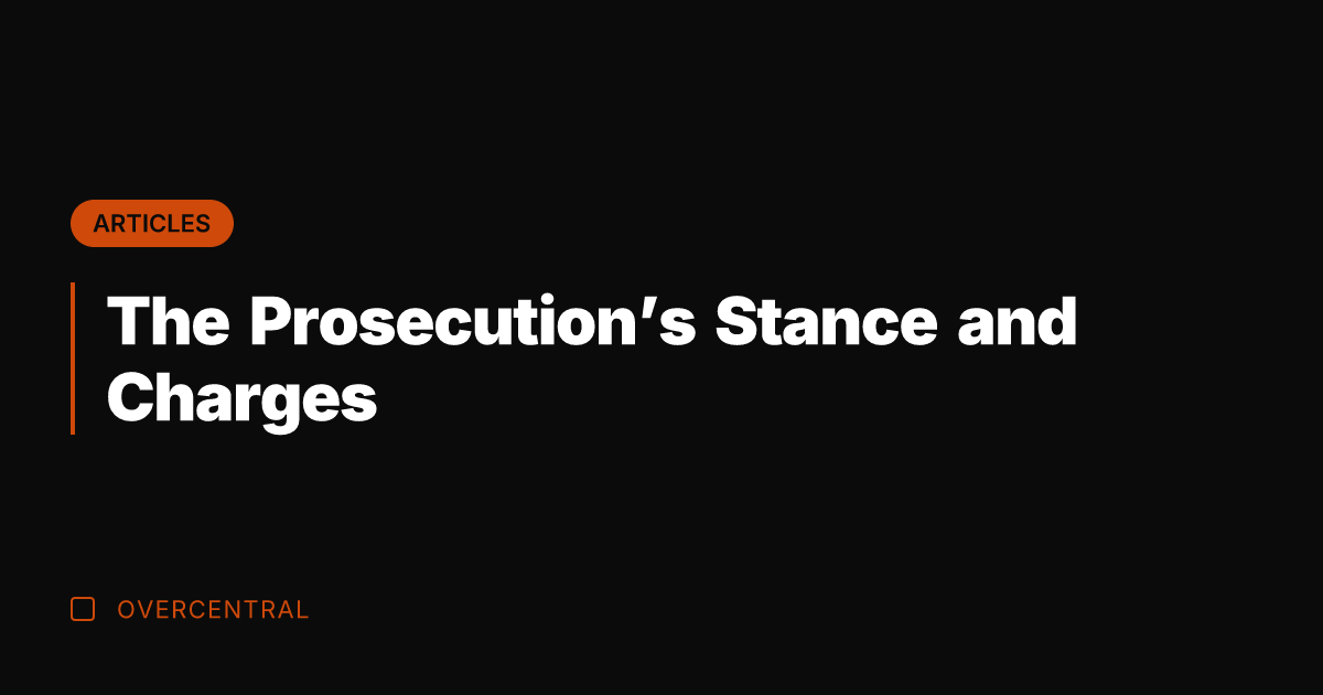 The Prosecution's Stance and Charges