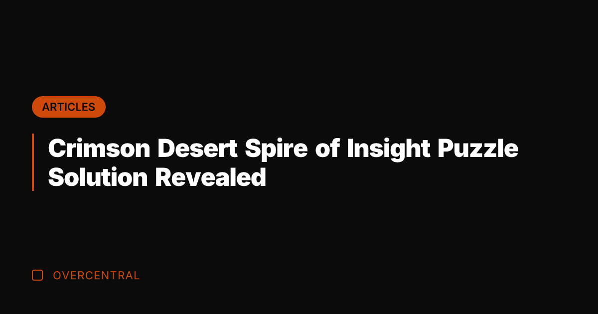 Crimson Desert Spire of Insight Puzzle Solution Revealed