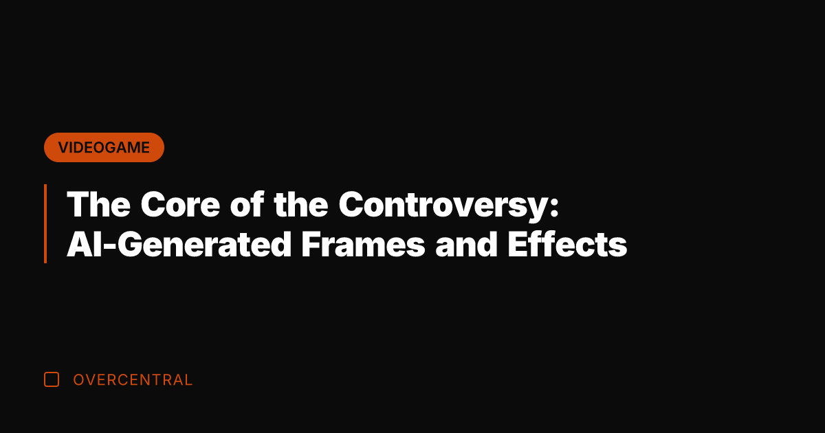 The Core of the Controversy: AI-Generated Frames and Effects