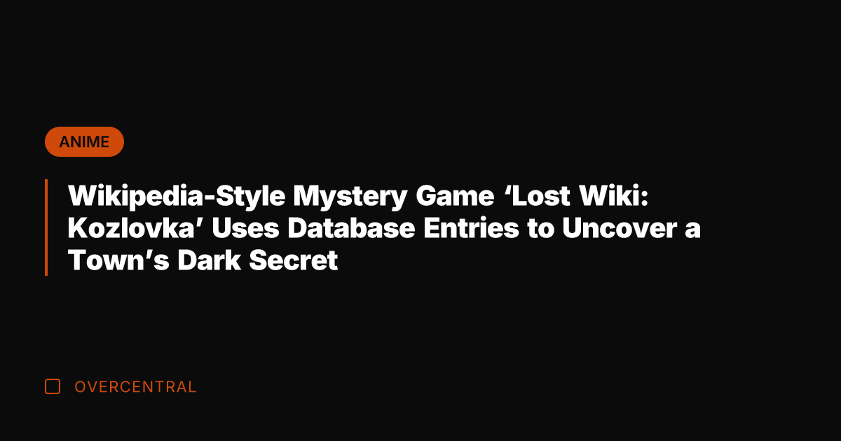 Wikipedia-Style Mystery Game 'Lost Wiki: Kozlovka' Uses Database Entries to Uncover a