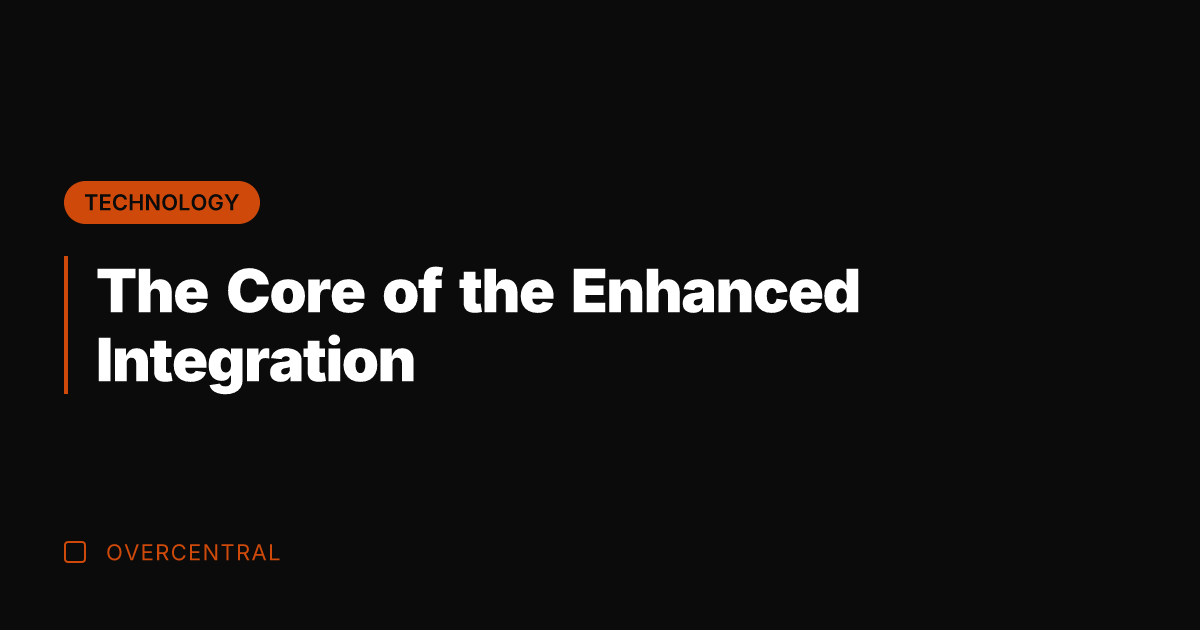 The Core of the Enhanced Integration